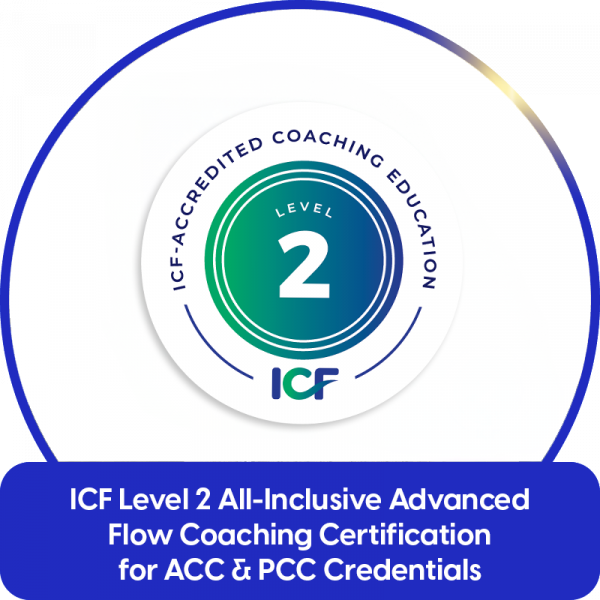 ICF Level 2 All-Inclusive Advanced Flow Coaching Certification (ACC and PCC)
